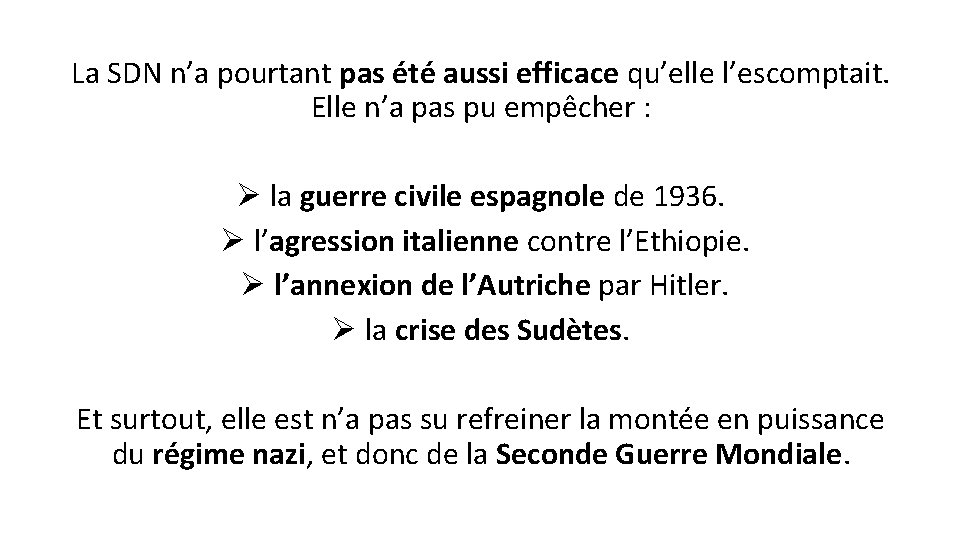 La SDN n’a pourtant pas été aussi efficace qu’elle l’escomptait. Elle n’a pas pu