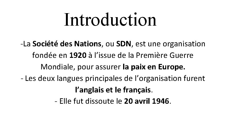 Introduction -La Société des Nations, ou SDN, est une organisation fondée en 1920 à