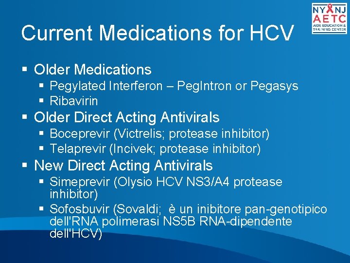 Current Medications for HCV § Older Medications § Pegylated Interferon – Peg. Intron or