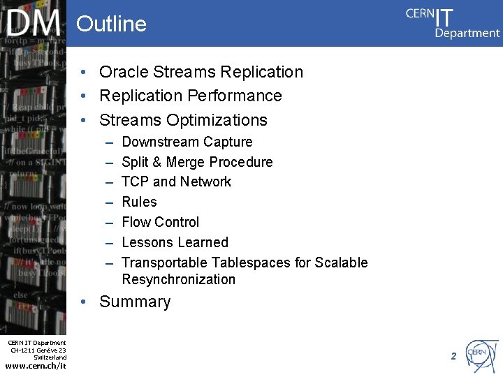 Outline • Oracle Streams Replication • Replication Performance • Streams Optimizations – – –