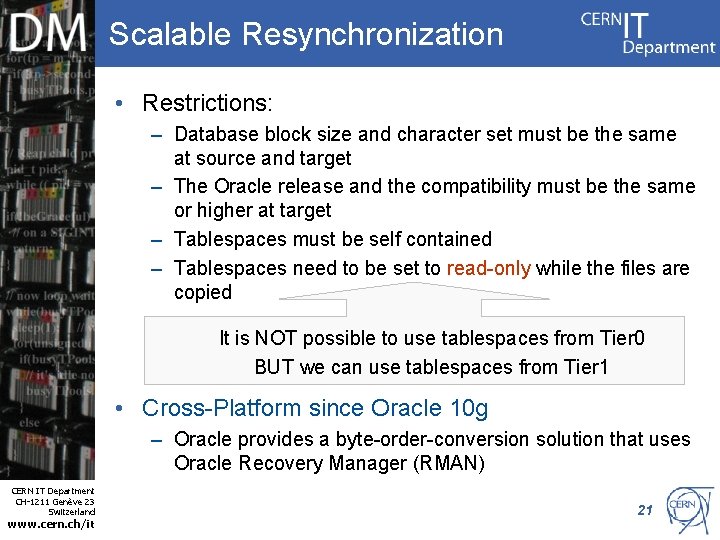 Scalable Resynchronization • Restrictions: – Database block size and character set must be the