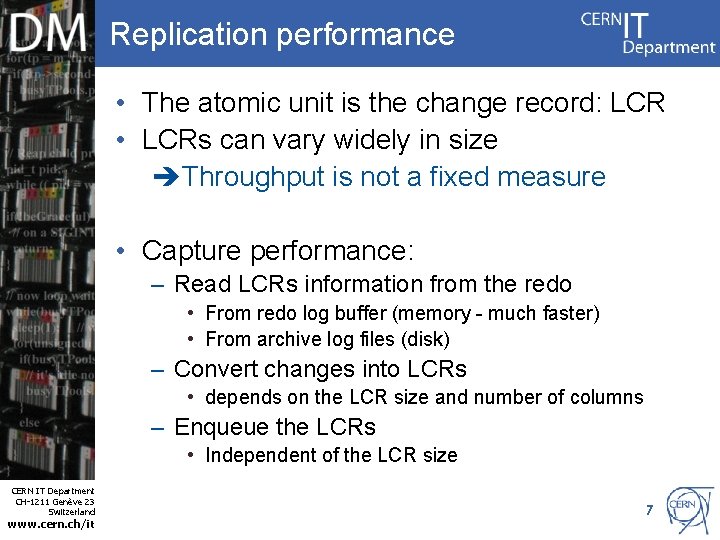 Replication performance • The atomic unit is the change record: LCR • LCRs can