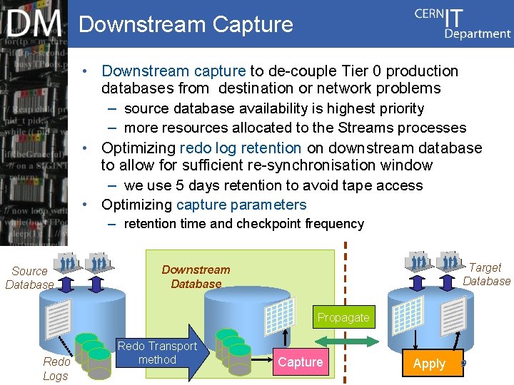 Downstream Capture • Downstream capture to de-couple Tier 0 production databases from destination or