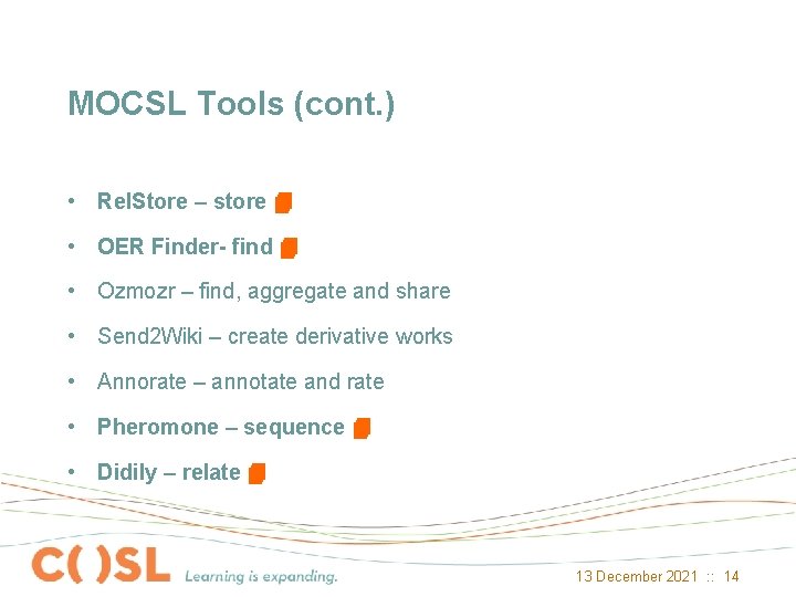 MOCSL Tools (cont. ) • Rel. Store – store • OER Finder- find •