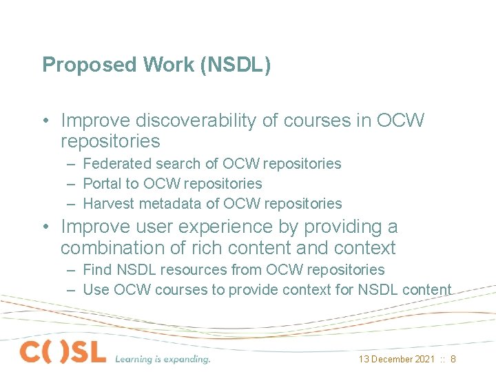 Proposed Work (NSDL) • Improve discoverability of courses in OCW repositories – Federated search