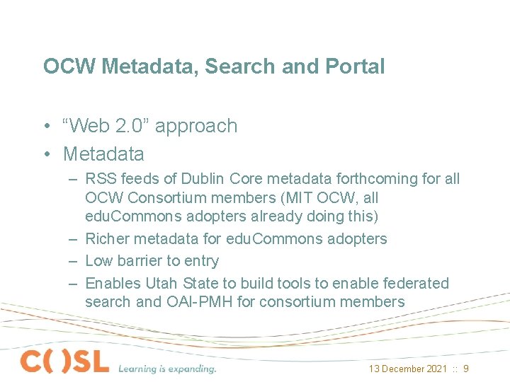 OCW Metadata, Search and Portal • “Web 2. 0” approach • Metadata – RSS