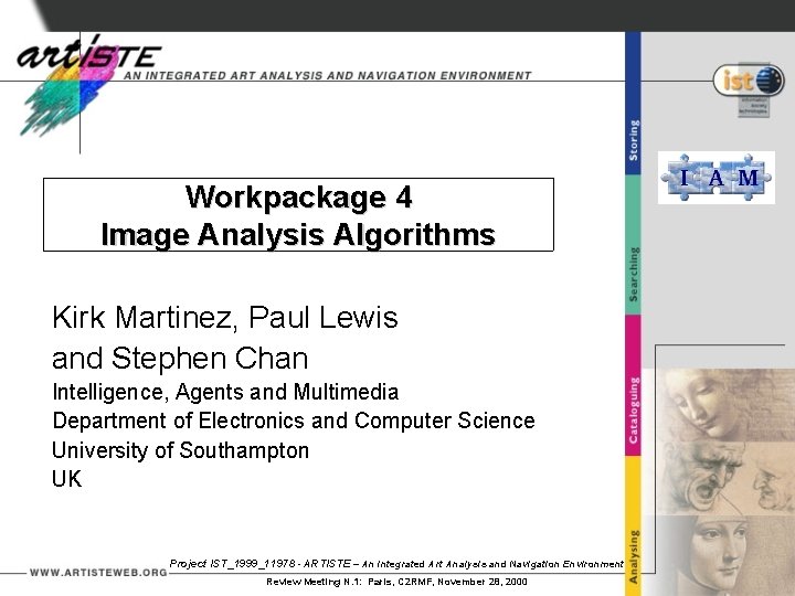 Workpackage 4 Image Analysis Algorithms Kirk Martinez, Paul Lewis and Stephen Chan Intelligence, Agents