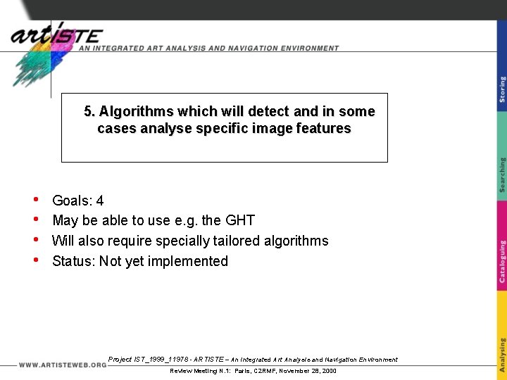 5. Algorithms which will detect and in some cases analyse specific image features •