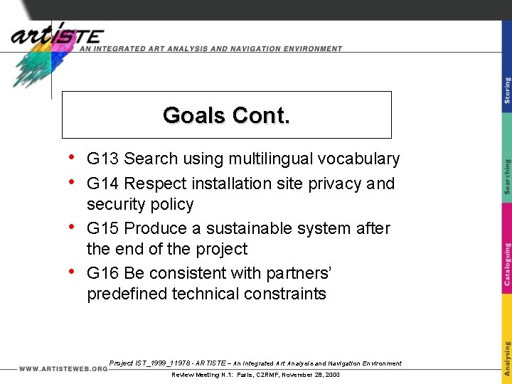 Goals Cont. • • G 13 Search using multilingual vocabulary G 14 Respect installation
