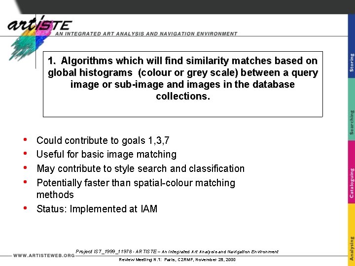 1. Algorithms which will find similarity matches based on global histograms (colour or grey