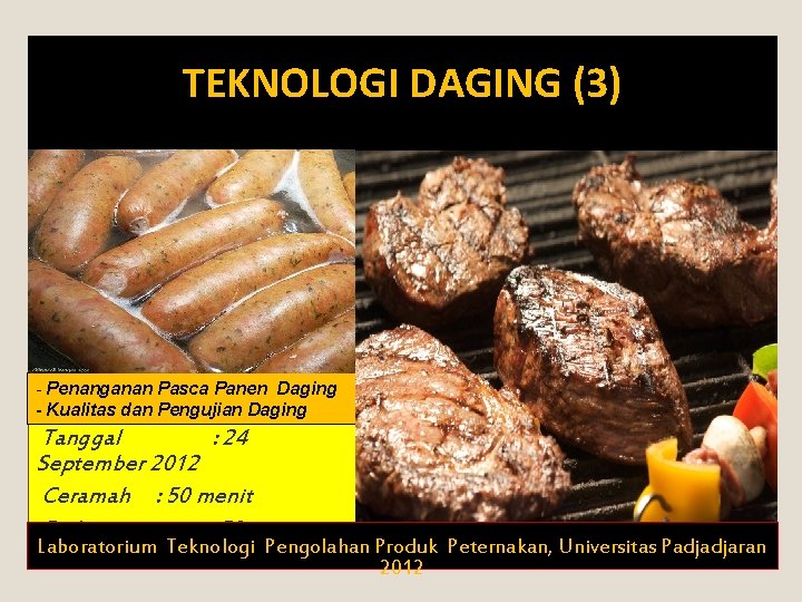 TEKNOLOGI DAGING (3) - Penanganan Pasca Panen Daging - Kualitas dan Pengujian Daging Tanggal