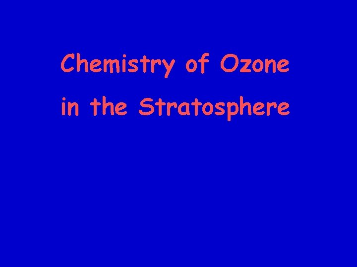 Chemistry of Ozone in the Stratosphere 