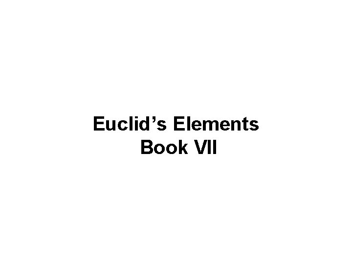 Euclid’s Elements Book VII 