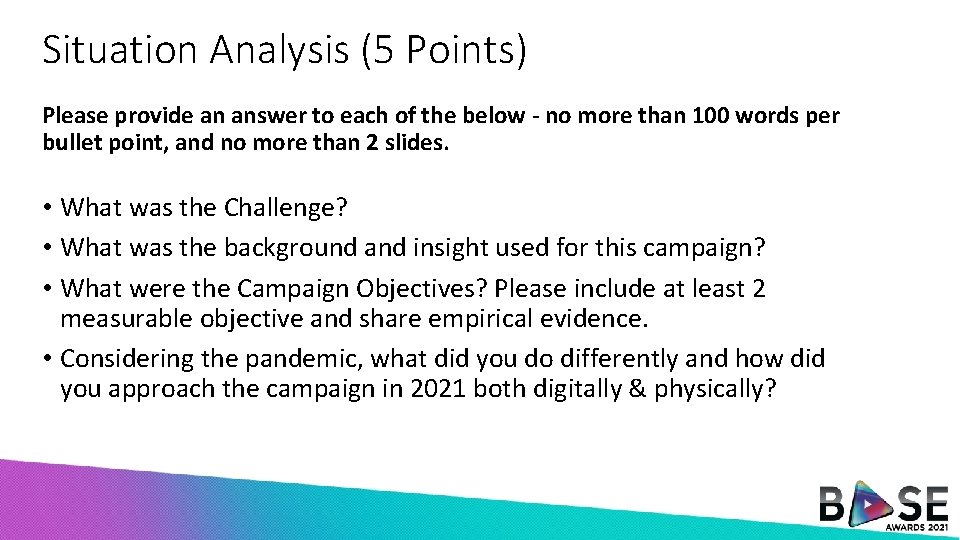 Situation Analysis (5 Points) Please provide an answer to each of the below -