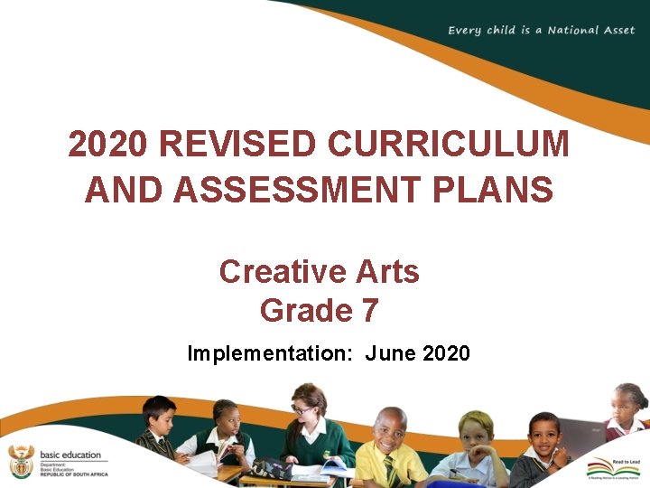 2020 REVISED CURRICULUM AND ASSESSMENT PLANS Creative Arts Grade 7 Implementation: June 2020 