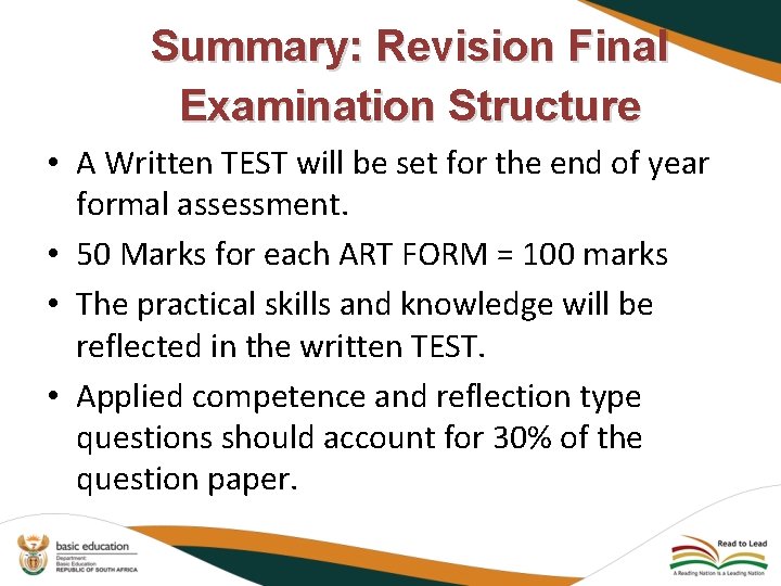 Summary: Revision Final Examination Structure • A Written TEST will be set for the