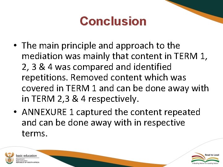 Conclusion • The main principle and approach to the mediation was mainly that content