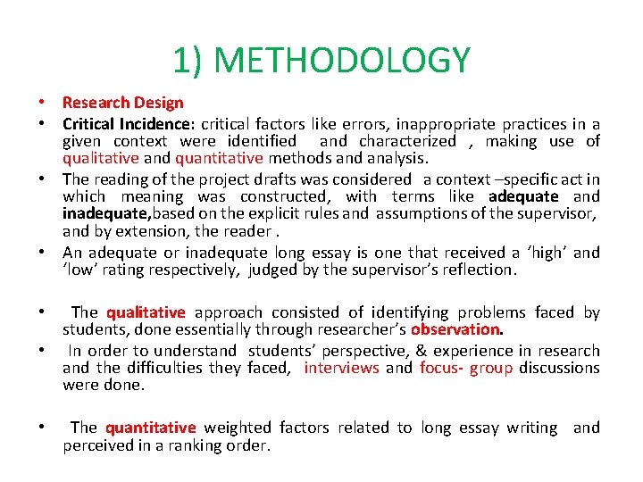 1) METHODOLOGY • Research Design • Critical Incidence: critical factors like errors, inappropriate practices