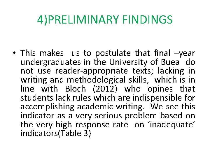 4)PRELIMINARY FINDINGS • This makes us to postulate that final –year undergraduates in the