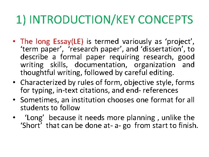1) INTRODUCTION/KEY CONCEPTS • The long Essay(LE) is termed variously as ‘project’, ‘term paper’,