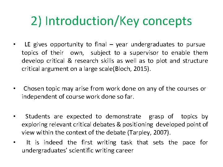 2) Introduction/Key concepts • LE gives opportunity to final – year undergraduates to pursue