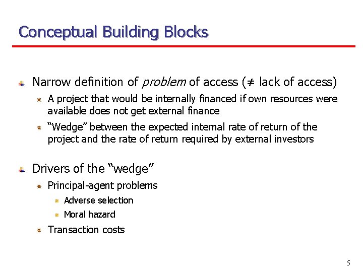 Conceptual Building Blocks Narrow definition of problem of access (≠ lack of access) A