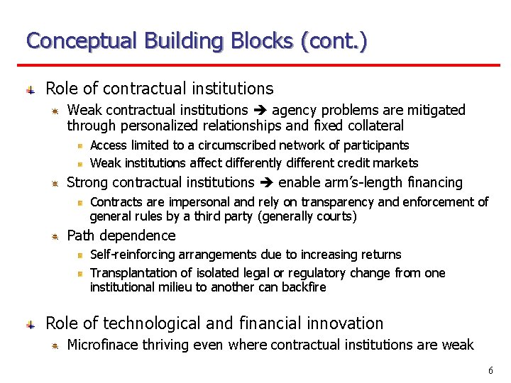 Conceptual Building Blocks (cont. ) Role of contractual institutions Weak contractual institutions agency problems