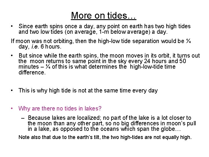 More on tides… • Since earth spins once a day, any point on earth