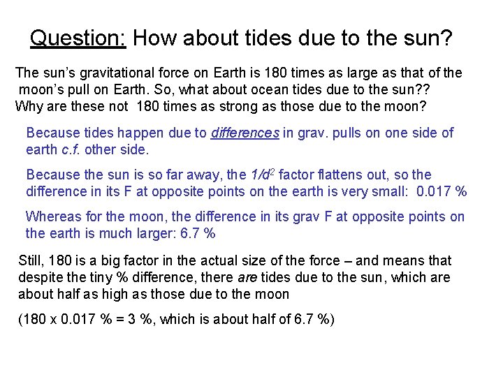 Question: How about tides due to the sun? The sun’s gravitational force on Earth