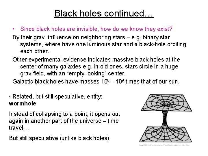 Black holes continued… • Since black holes are invisible, how do we know they