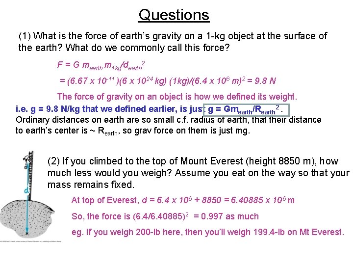 Questions (1) What is the force of earth’s gravity on a 1 -kg object