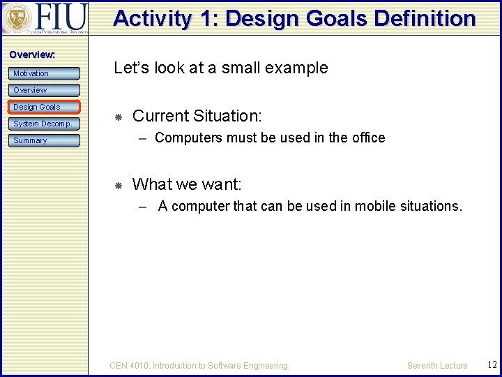 Activity 1: Design Goals Definition Overview: Motivation Let’s look at a small example Overview