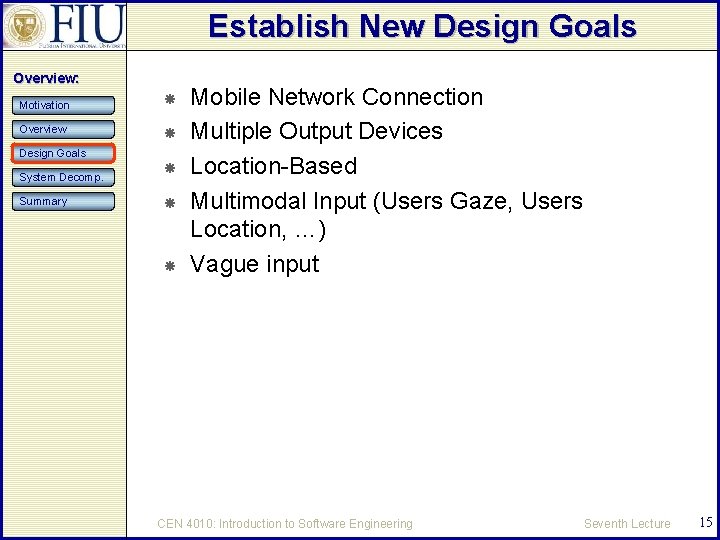 Establish New Design Goals Overview: Motivation Overview Design Goals System Decomp. Summary Mobile Network