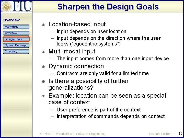 Sharpen the Design Goals Overview: Motivation – Input depends on user location – Input