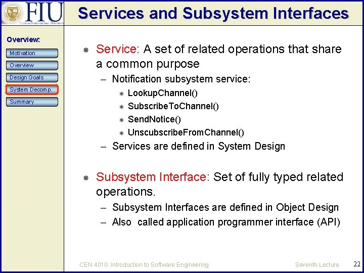 Services and Subsystem Interfaces Overview: Motivation Overview Service: A set of related operations that