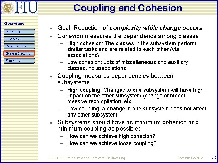 Coupling and Cohesion Overview: Motivation Overview Goal: Reduction of complexity while change occurs Cohesion