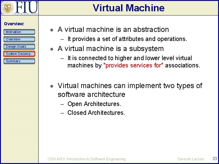 Virtual Machine Overview: Motivation – It provides a set of attributes and operations. Overview