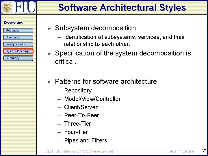 Software Architectural Styles Overview: Motivation – Identification of subsystems, services, and their relationship to