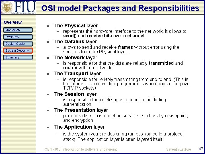 OSI model Packages and Responsibilities Overview: Motivation – represents the hardware interface to the