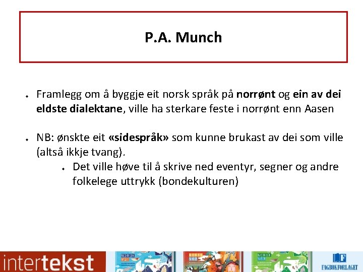 P. A. Munch u u Framlegg om å byggje eit norsk språk på norrønt