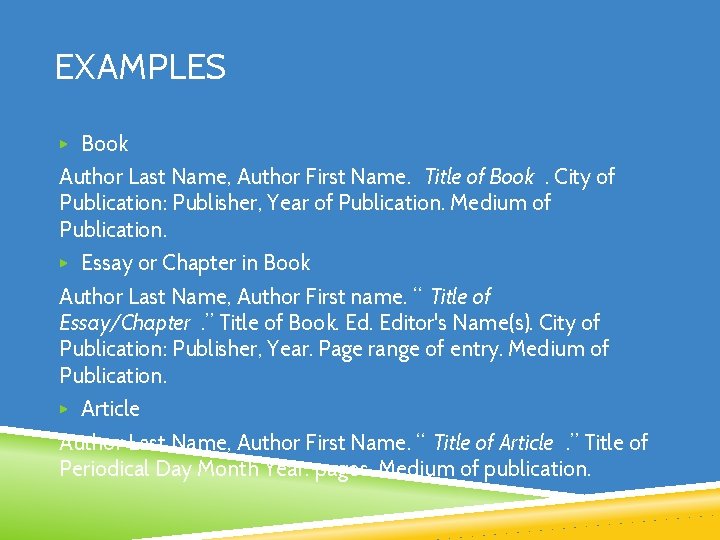 EXAMPLES ▶ Book Author Last Name, Author First Name. Title of Book. City of