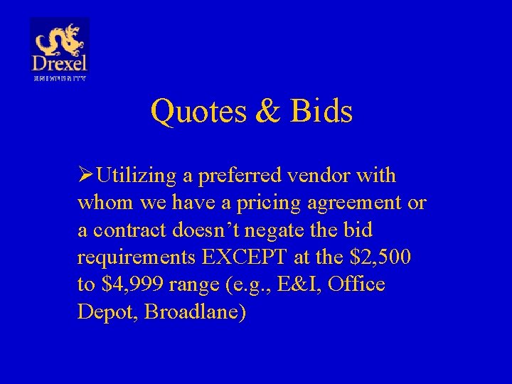 Quotes & Bids ØUtilizing a preferred vendor with whom we have a pricing agreement