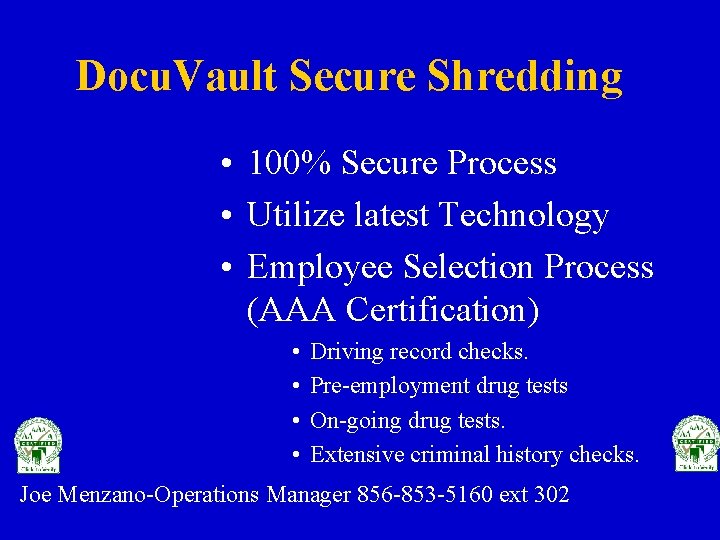 Docu. Vault Secure Shredding • 100% Secure Process • Utilize latest Technology • Employee