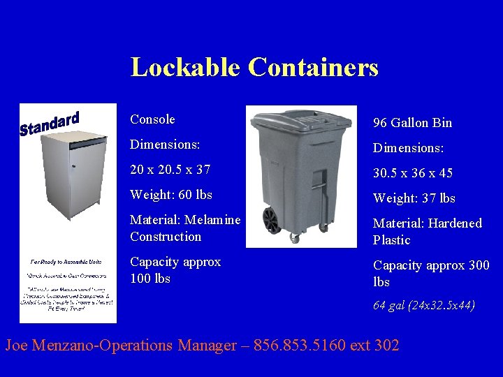 Lockable Containers Console 96 Gallon Bin Dimensions: 20 x 20. 5 x 37 30.