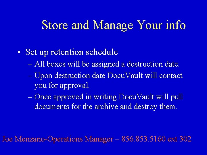 Store and Manage Your info • Set up retention schedule – All boxes will