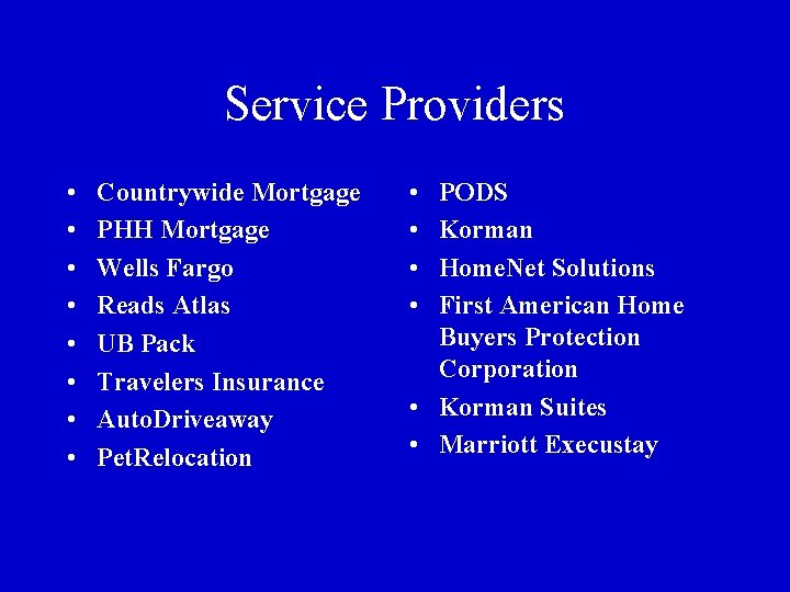 Service Providers • • Countrywide Mortgage PHH Mortgage Wells Fargo Reads Atlas UB Pack