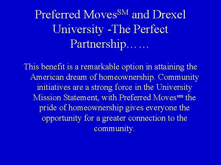 Preferred Moves. SM and Drexel University -The Perfect Partnership…… This benefit is a remarkable