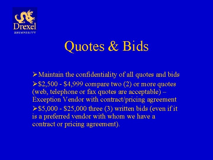 Quotes & Bids ØMaintain the confidentiality of all quotes and bids Ø$2, 500 -