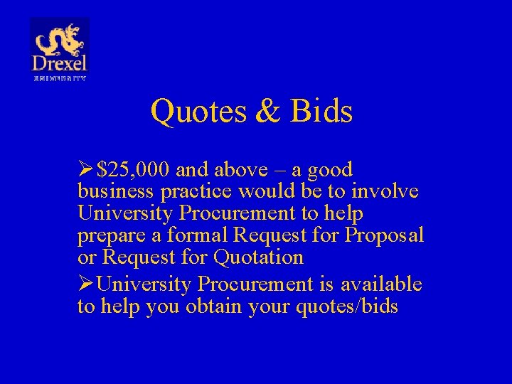 Quotes & Bids Ø$25, 000 and above – a good business practice would be