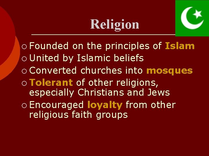 Religion ¡ Founded on the principles of Islam ¡ United by Islamic beliefs ¡